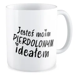 Kubek MIŁOSNY Jesteś moim pi*rdolonym ideałem